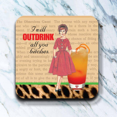 Outdrink Bitches Coaster - One Amazing Find: Creative Home Market