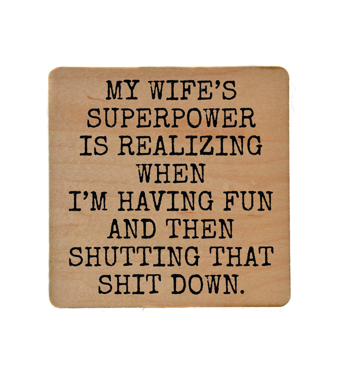 Coaster - My Wife's Superpower Wood Coasters Funny