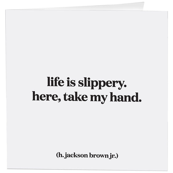 Life Is Slippery Greeting Card