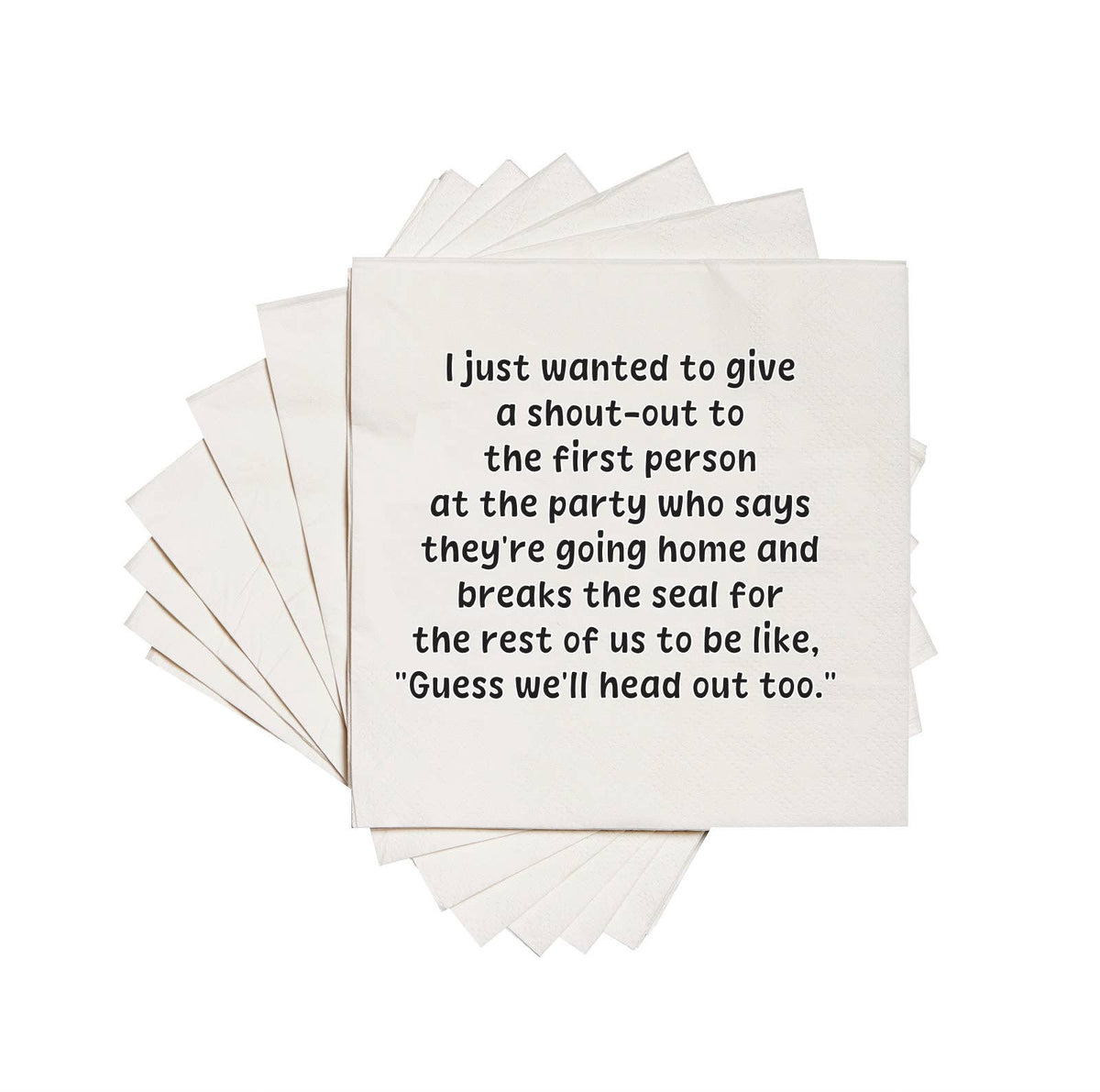 First person at the party who says | Cocktail Napkins