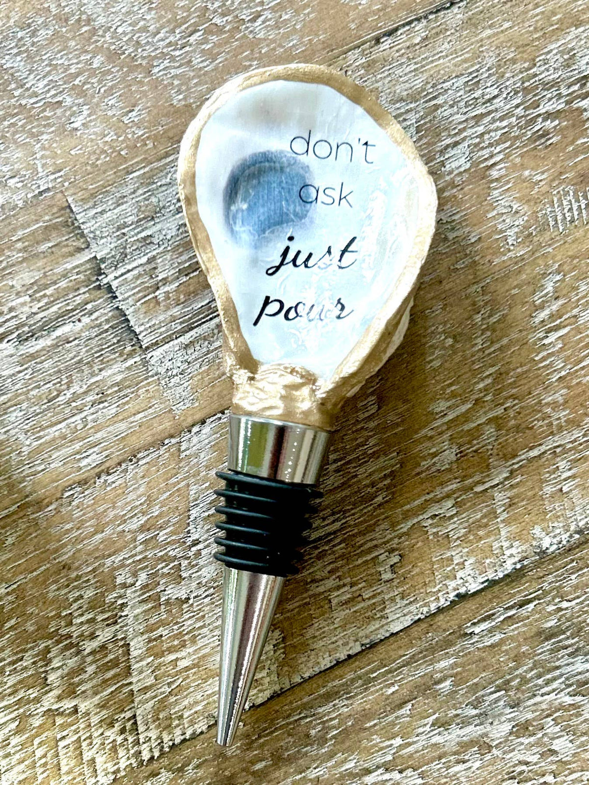 Don't Ask Just Pour - Bottle Stopper / Cork