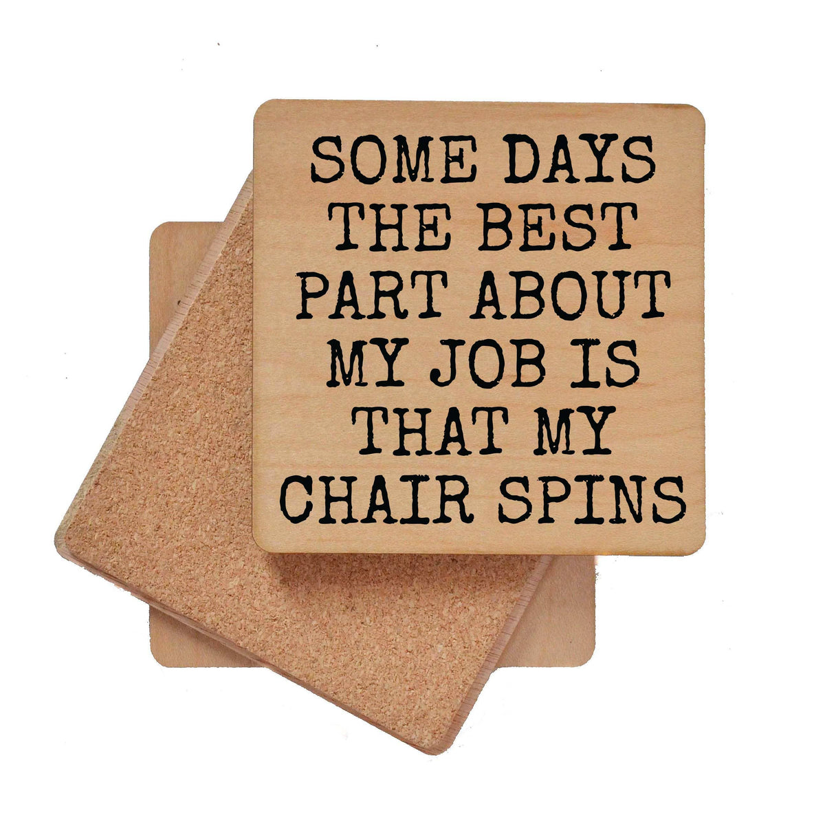 Coaster - My Chair Spins Funny Work Wood Coasters