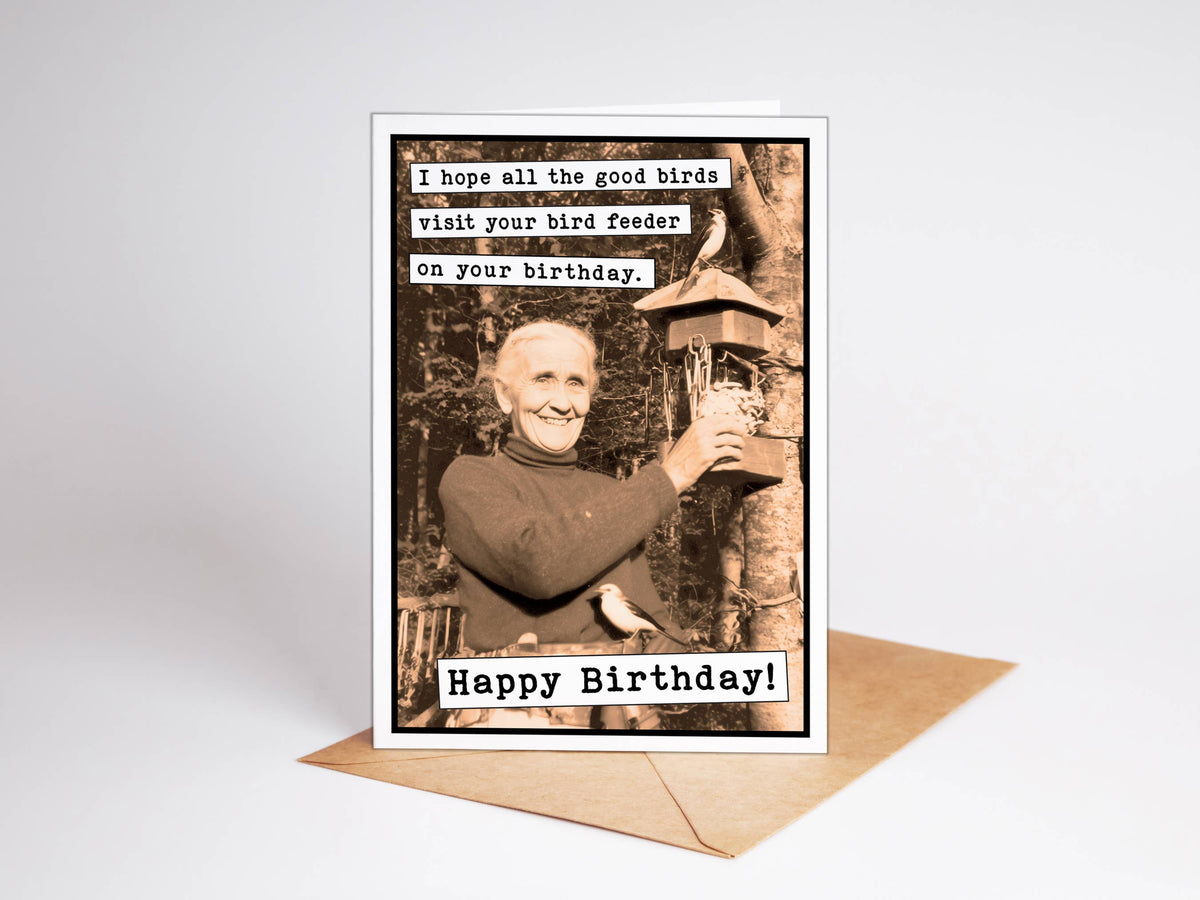 Birthday Cards, Greeting Cards, Funny Cards.  I Hope all the good birds visit your bird feeder...