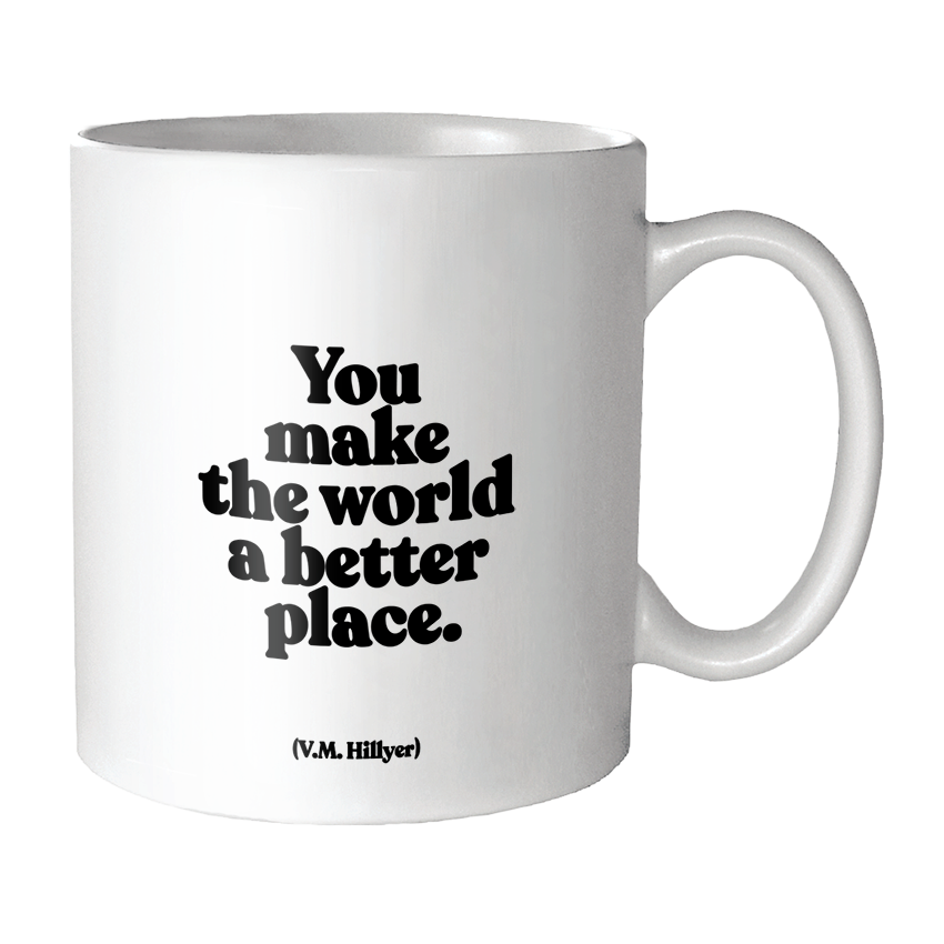 Mugs - G346 - You Make The World (V.M. Hillyer)