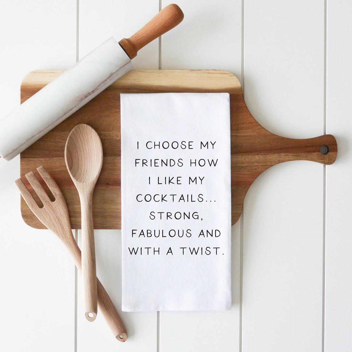 Choose My Friends Tea Towel
