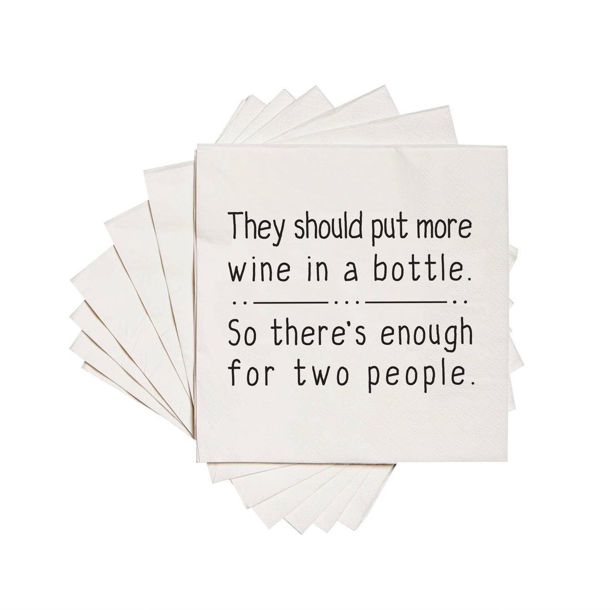 They should put more wine in a bottle | Cocktail Napkins