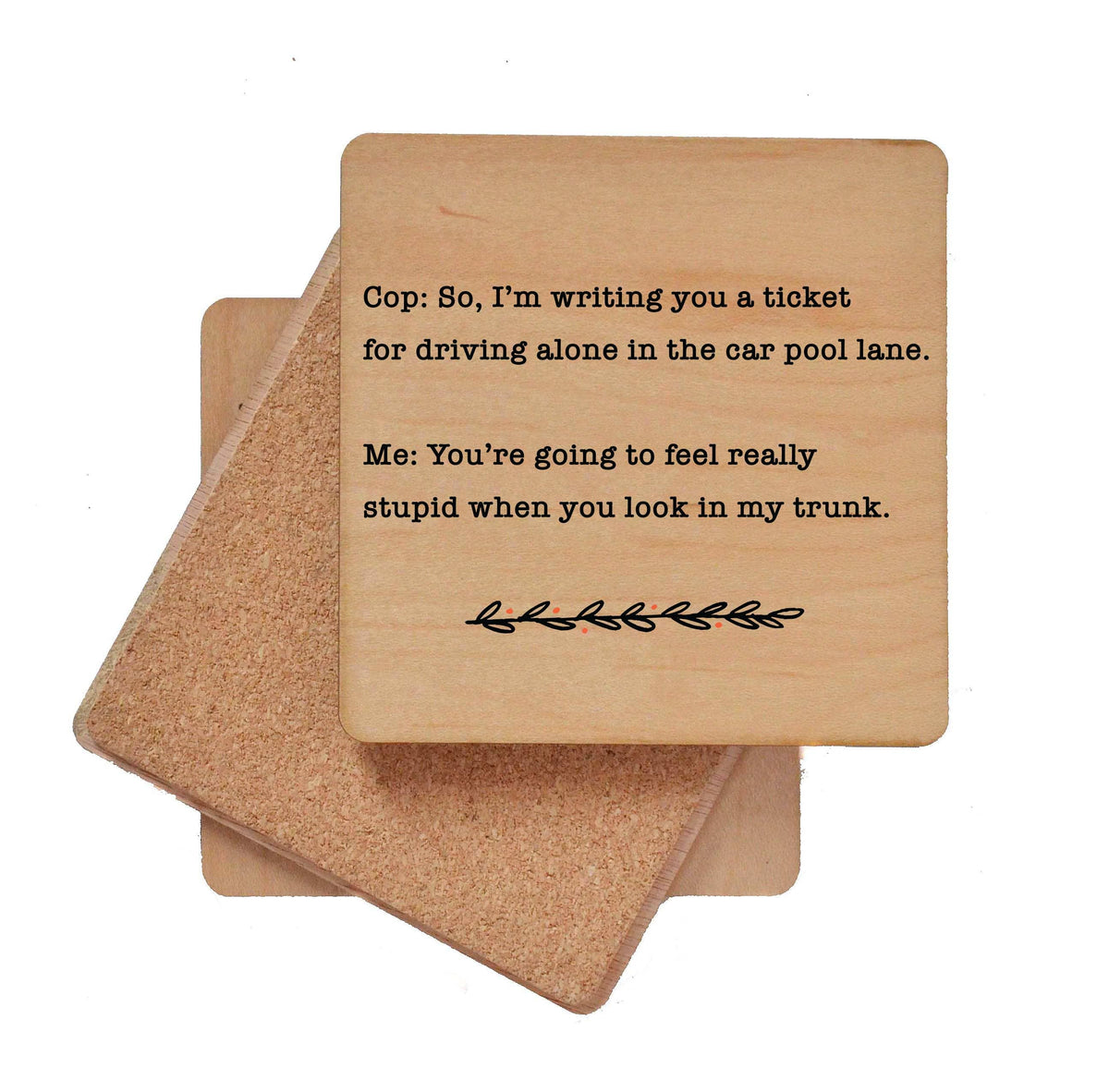 You're Going To Feel Really Stupid Funny Coaster Gift