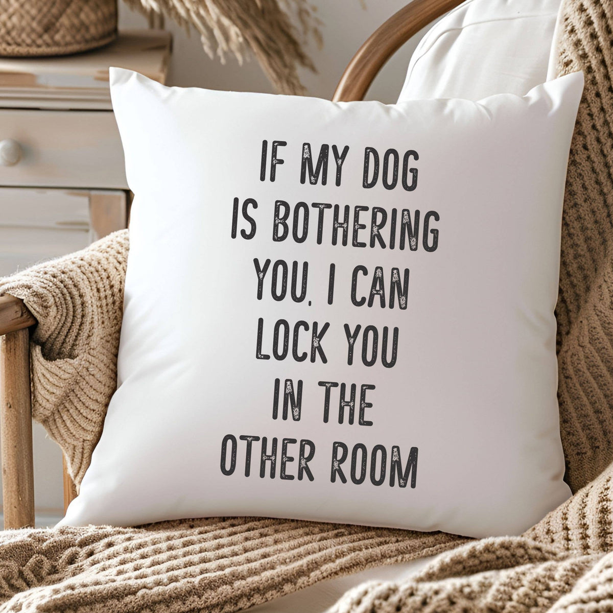 If my dog is bothering you Throw Pillow Cover - Home Decor