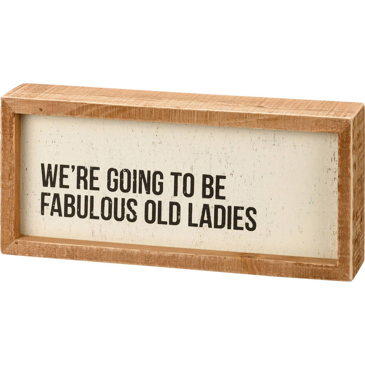 Going To Be Fabulous Old Ladies Inset Box Sign
