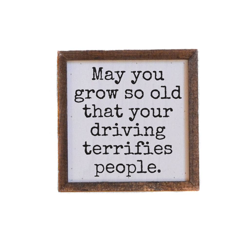 May You Grow So Old Funny Birthday Gift Home Decor Signs