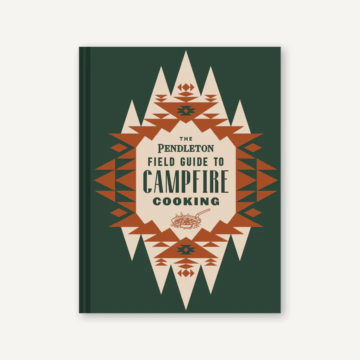 The Pendleton Field Guide to Campfire Cooking