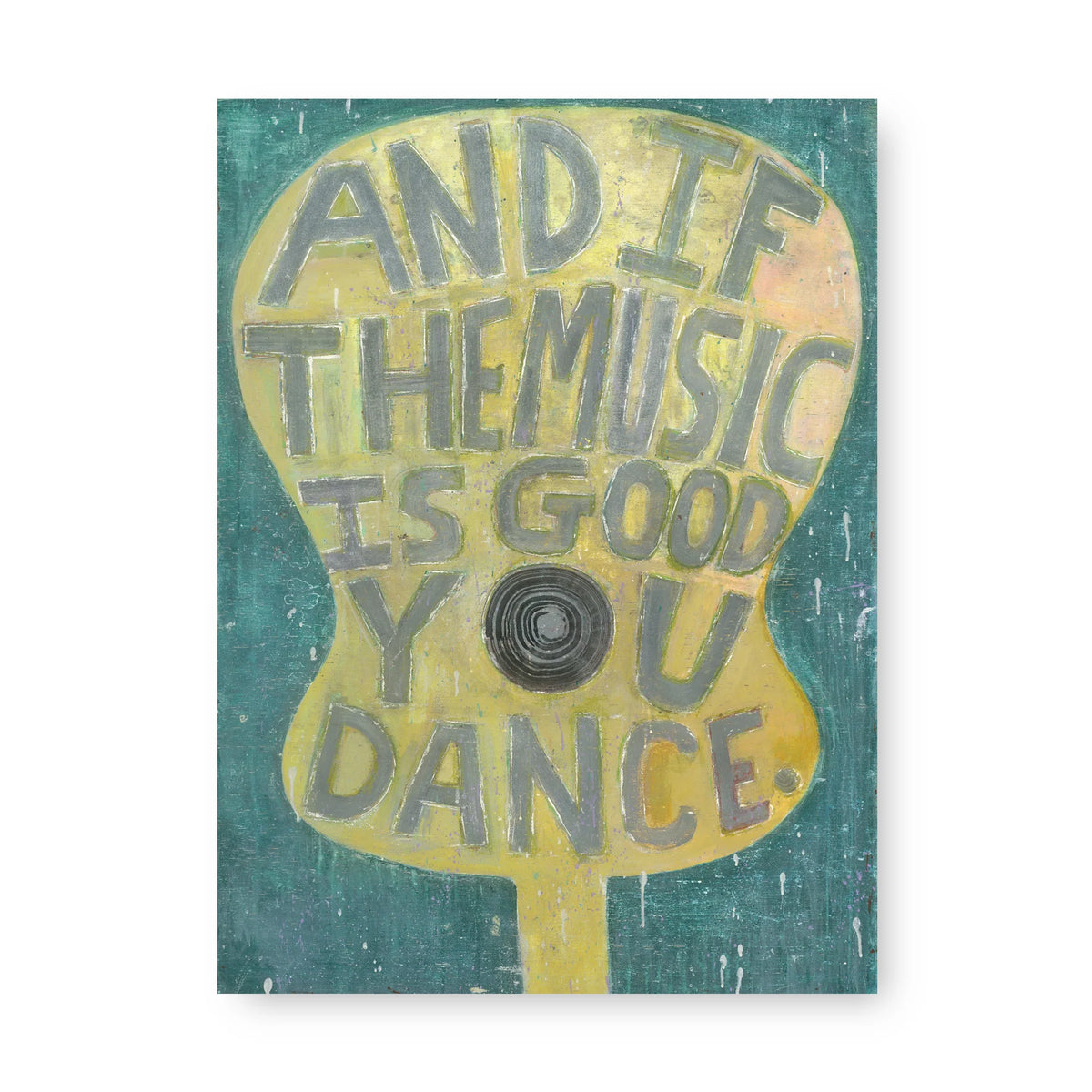 And If The Music Is Good - Art Tile Collection
