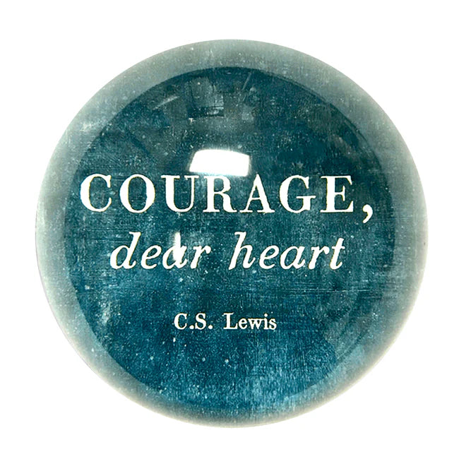 Courage Dear Heart Paperweight