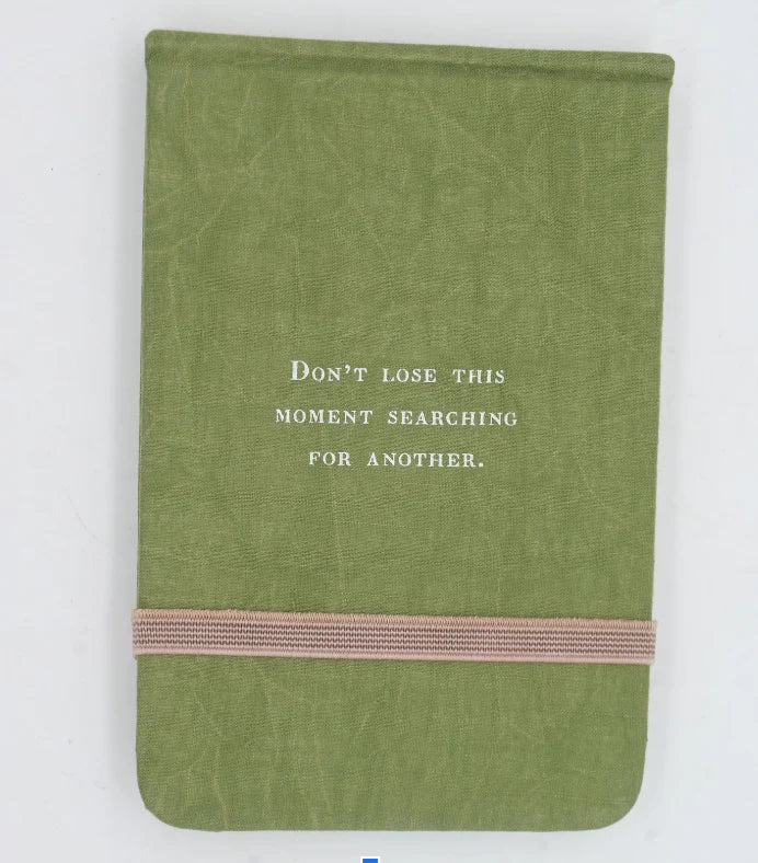 Don't Lose This Moment Fabric Notebook
