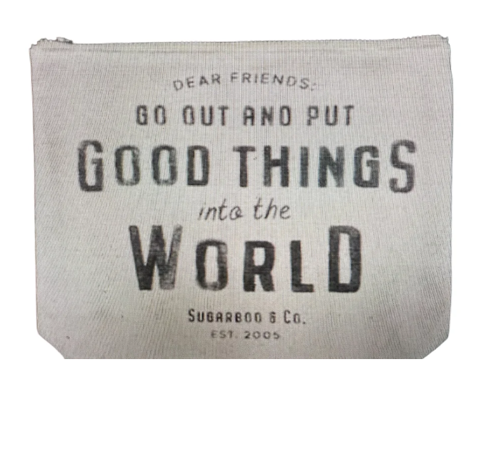 "Go Out And Put Good Things Into The World" Canvas Zip Bag