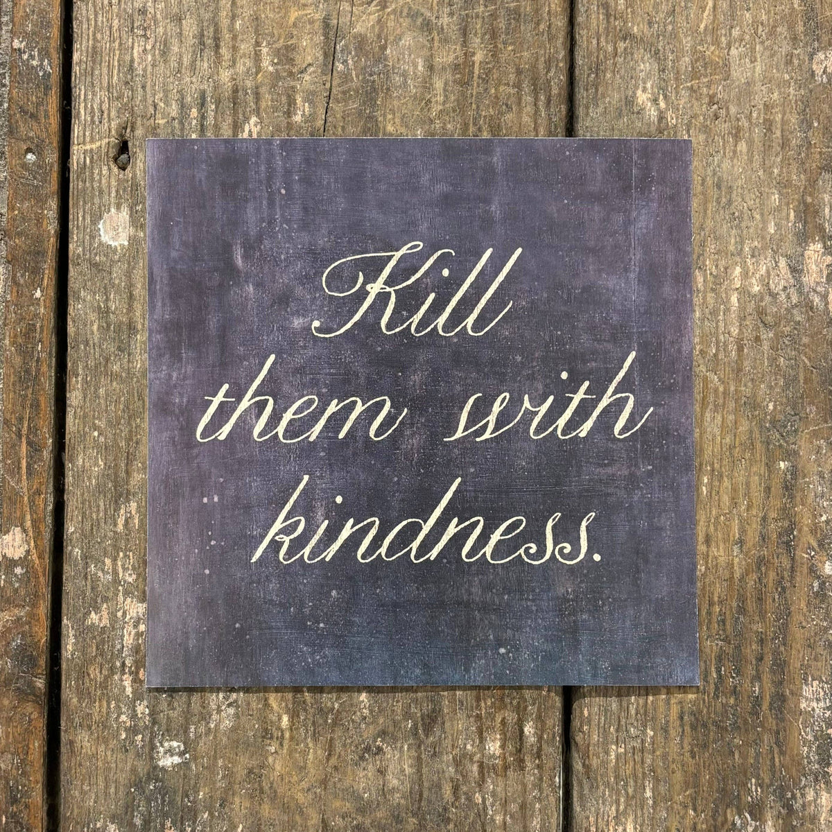 8"x8" Kill Them With Kindness Art Poster
