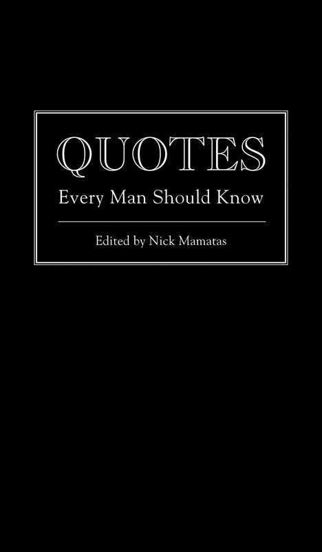 Quotes Every Man Should Know by Nick  Mamatas
