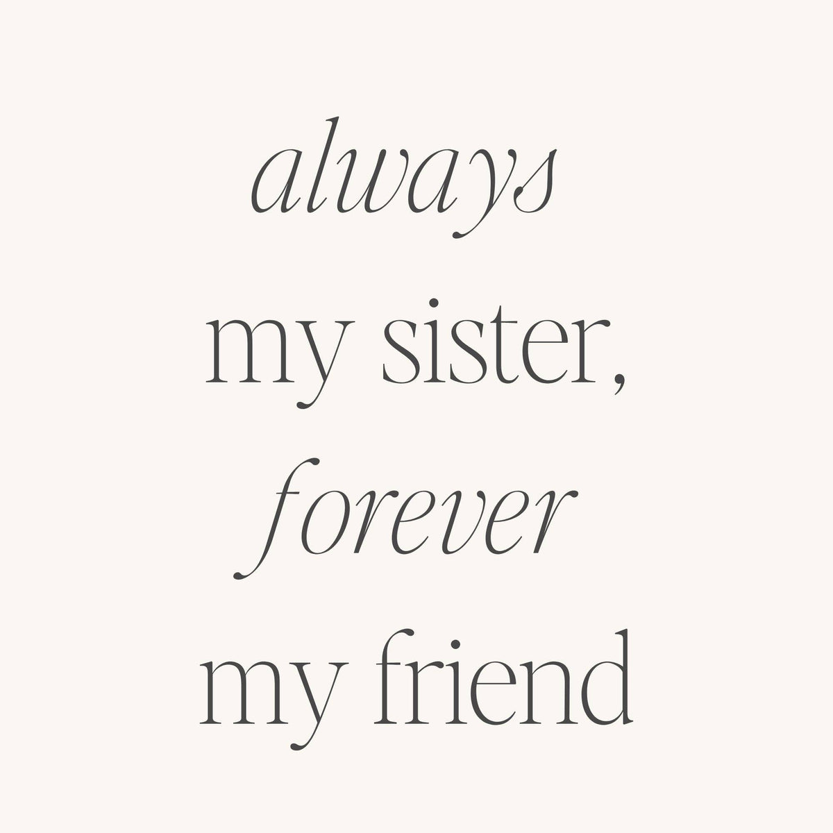 Always My Sister, Forever My Friend - Gift Bracelet