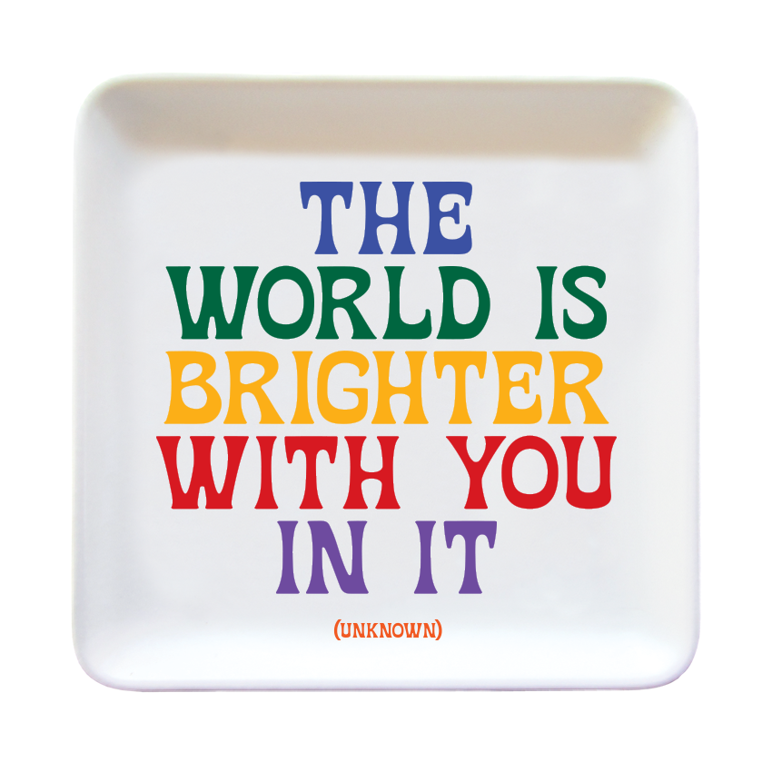 Trinket Dishes - TRD342 - The World Is Brighter (Unknown)