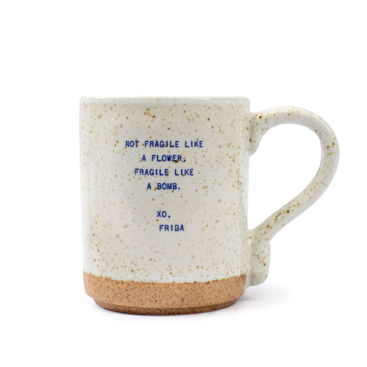 XO Mug - Not Fragile Like A Flower - Frida