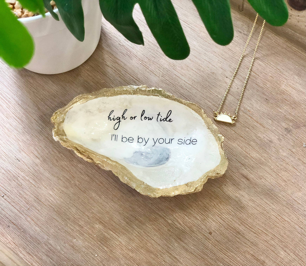 High or Low Tide, I’ll be by your side - Oyster Trinket Dish