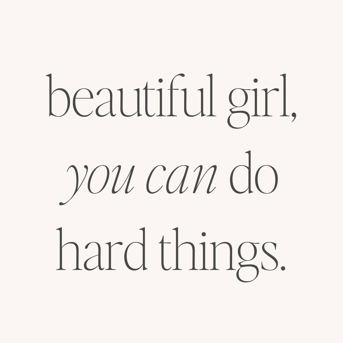 Beautiful Girl, You Can Do Hard Things - quote bracelet
