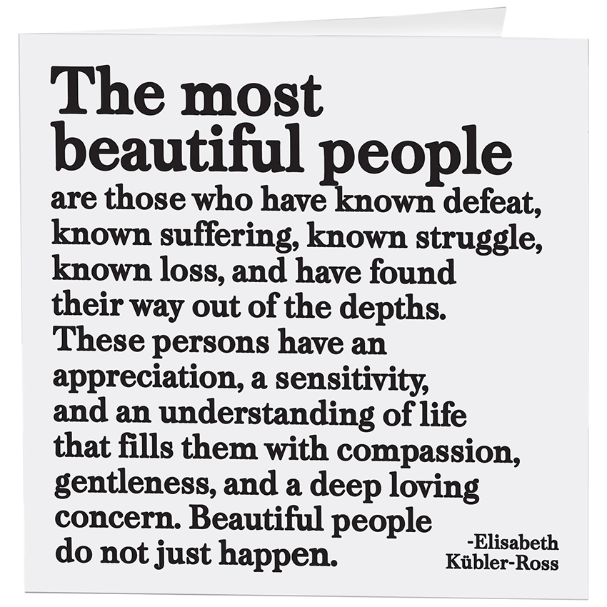 Cards - 335- The Most Beautiful People (E. Kubler-Ross)
