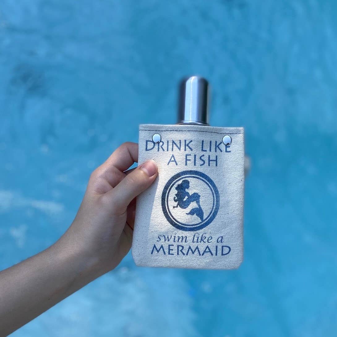 Drink like a Fish, Swim Like a Mermaid Flask (4oz)