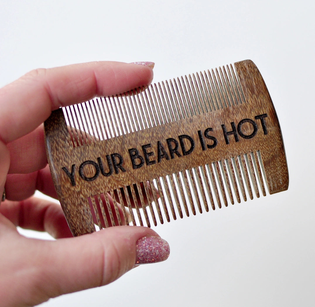 Your Beard Is Hot Beard Comb