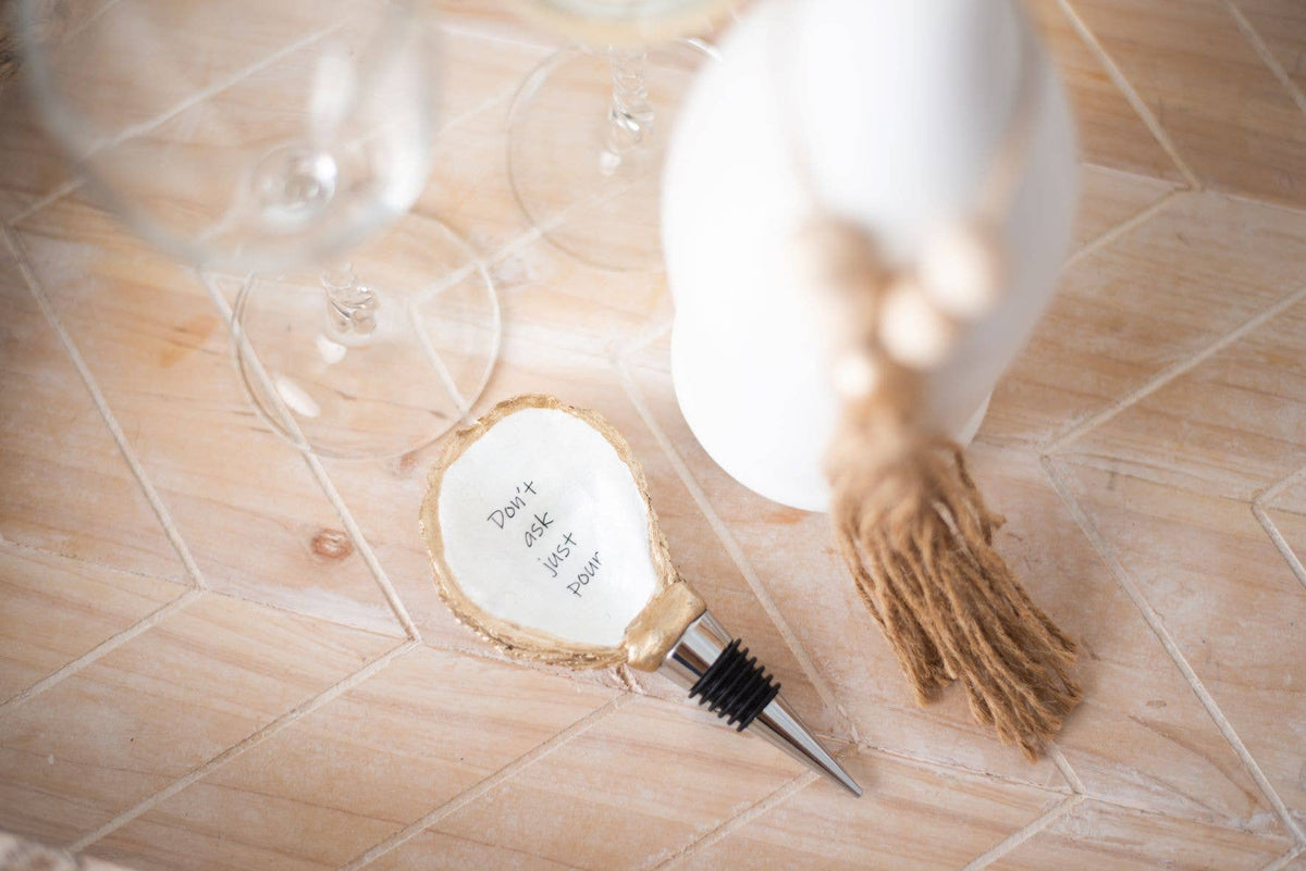 Don't Ask Just Pour - Bottle Stopper / Cork