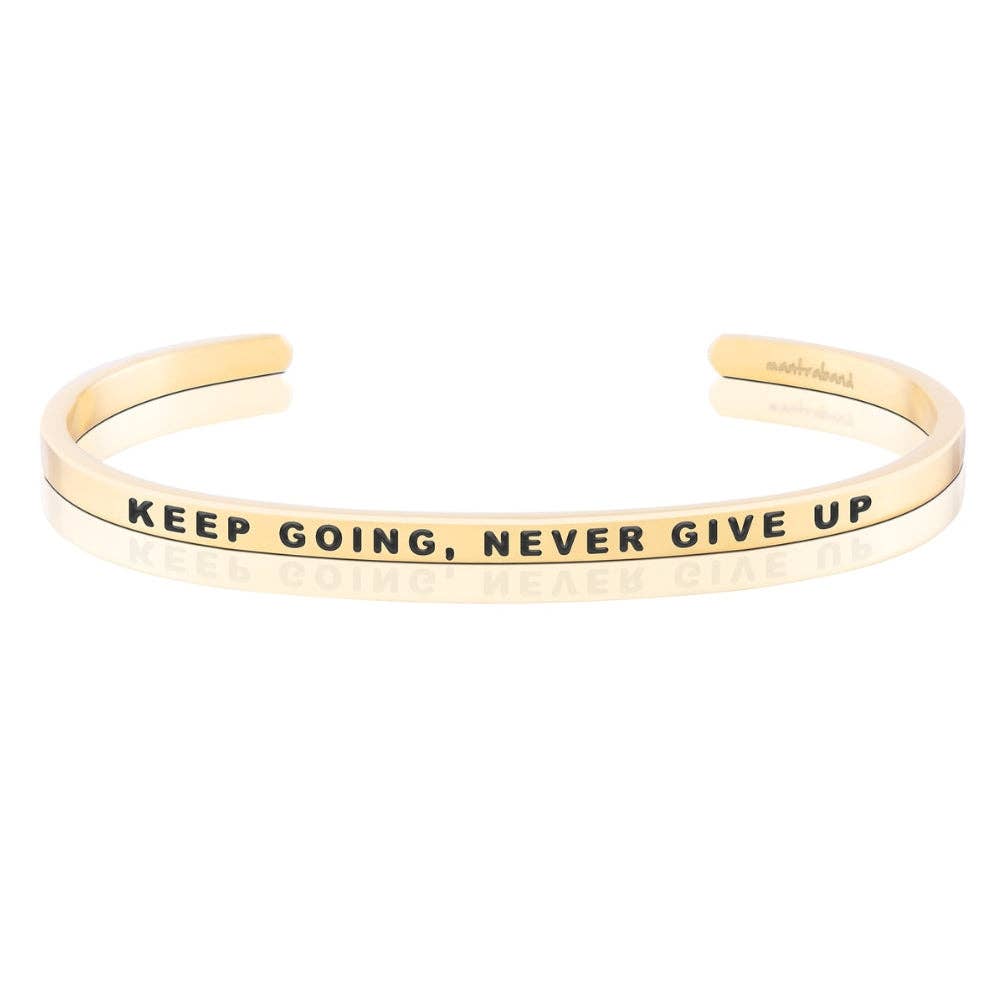 Keep Going, Never Give Up - inspirational mantra® cuff