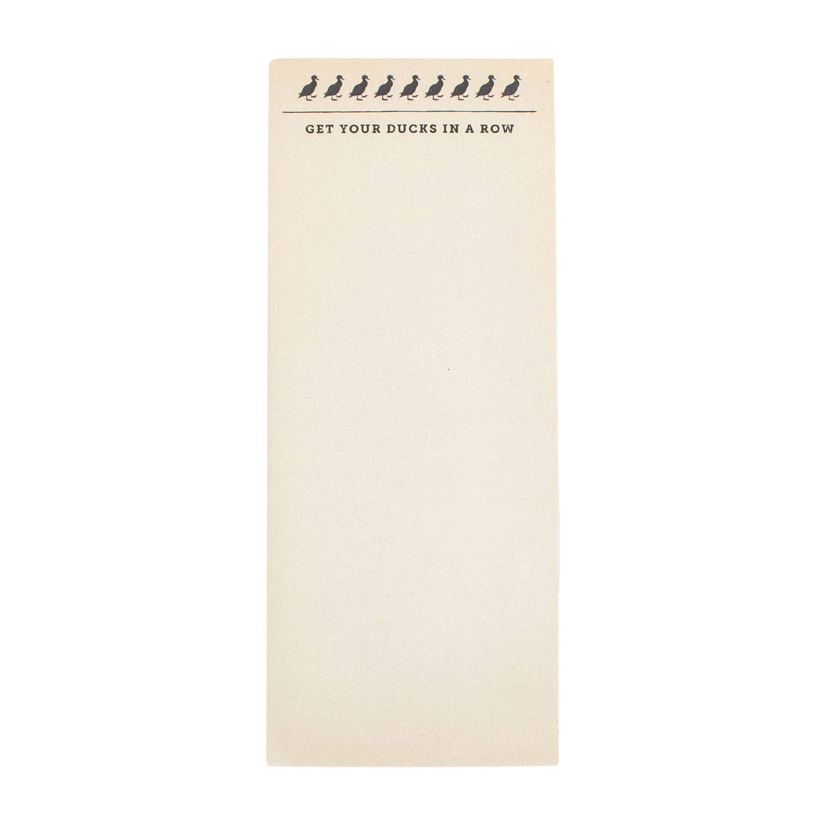 Ducks In A Row Skinny Notepad 4" x 10"