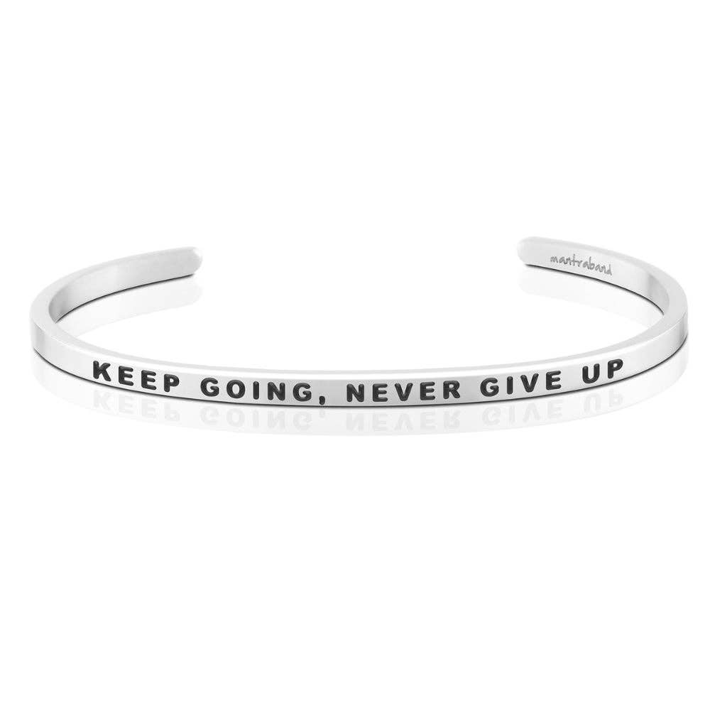 Keep Going, Never Give Up - inspirational mantra® cuff