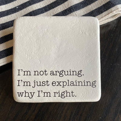 Not Arguing Limestone Funny Printed Coaster - One Amazing Find: Creative Home Market