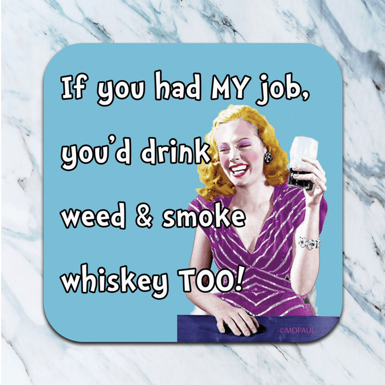 If You Had My Job Coaster - One Amazing Find: Creative Home Market