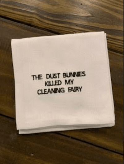 My Dust Bunnies Killed My Cleaning Fairy Funny Embroidered Towel - One Amazing Find: Creative Home Market