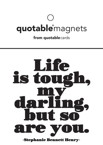 Life is Tough But So Are You  - Magnet - One Amazing Find: Creative Home Market