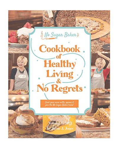 The No Sugar Baker's Cookbook of Healthy Living & No Regrets - One Amazing Find: Creative Home Market