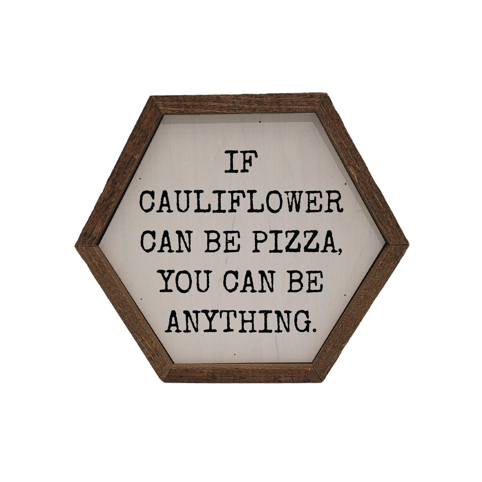 If Cauliflower Can Be Pizza Sign - One Amazing Find: Creative Home Market