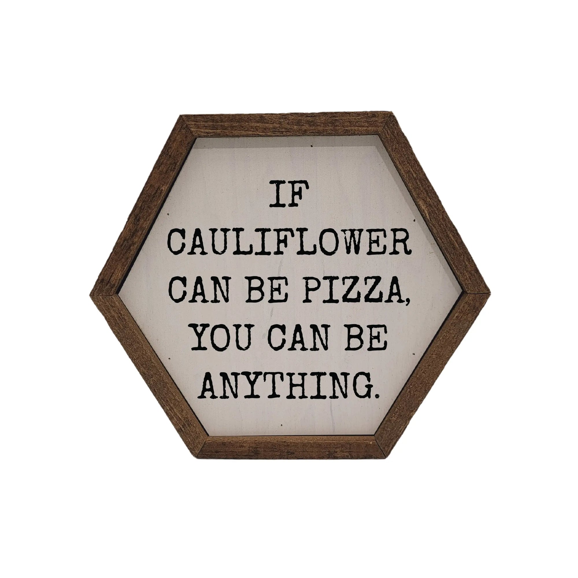 If Cauliflower Can Be Pizza Sign - One Amazing Find: Creative Home Market